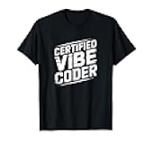 Certified Vibe Coder - Vibe Coding T-Shirt