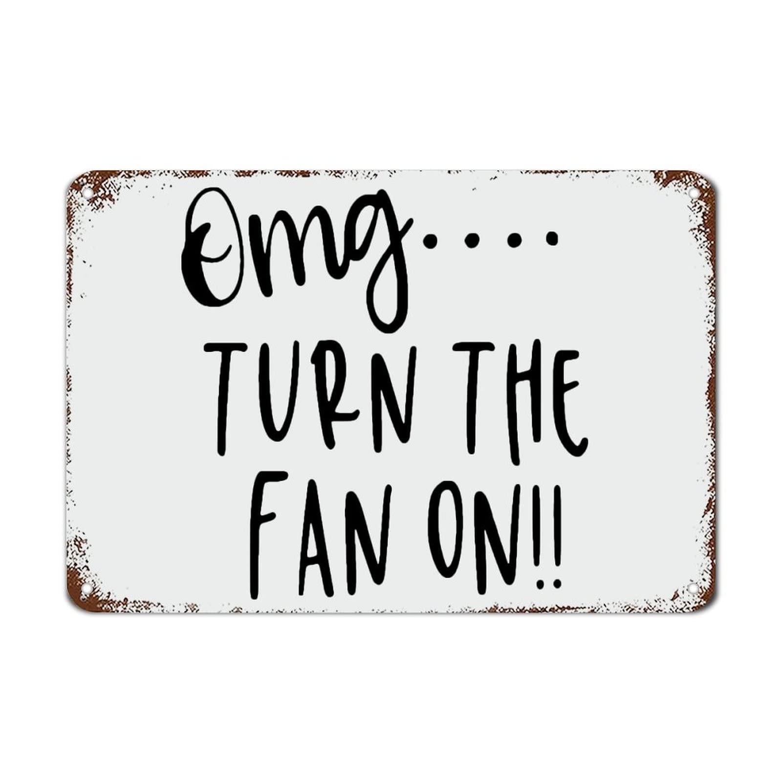 Turn The Fan On Signs with Funny Sayings Aluminum Metal Sign Motivational Wall Decorations for Living Room Rustic Wall Art Kitchen Wall Hanger Retro Decoration Sign Housewarming Gift 30cmx45cm