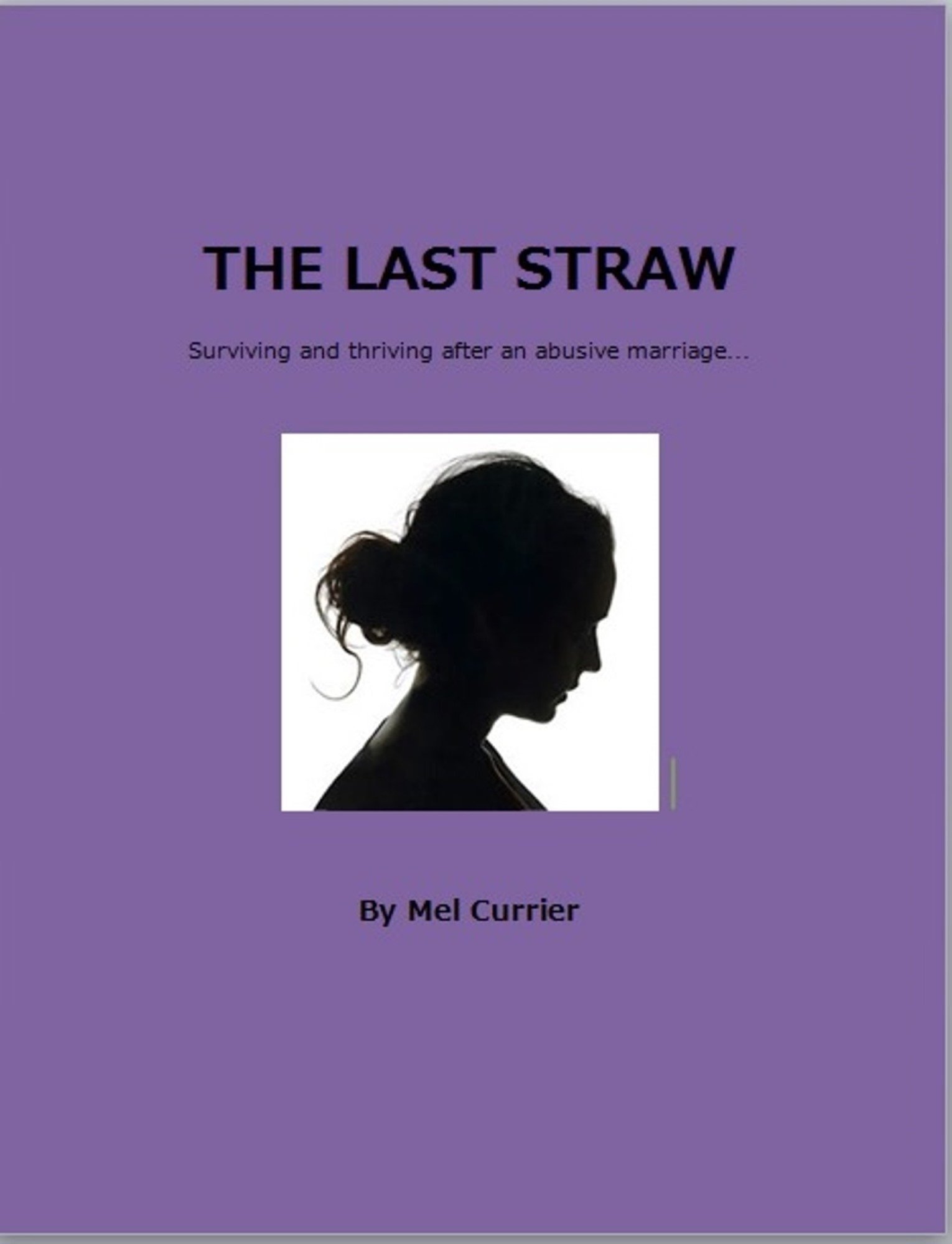 The Last Straw: Surviving and thriving after an abusive marriage...