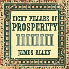 Eight Pillars of Prosperity Audiolibro Por James Allen arte de portada