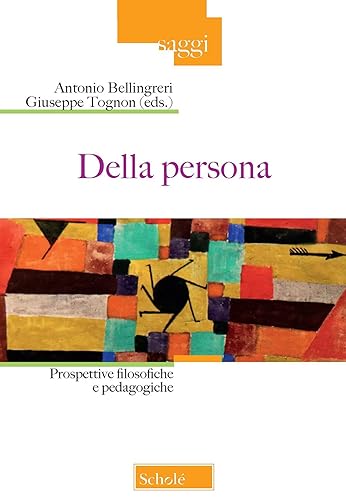 Della persona. Prospettive filosofiche e pedagogiche