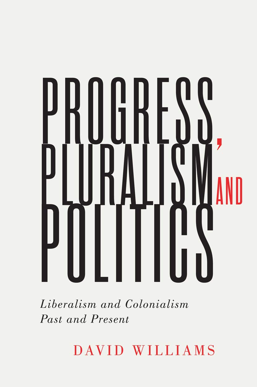 Progress Pluralism and Politics by David Williams PAPERBACK 9780228004097