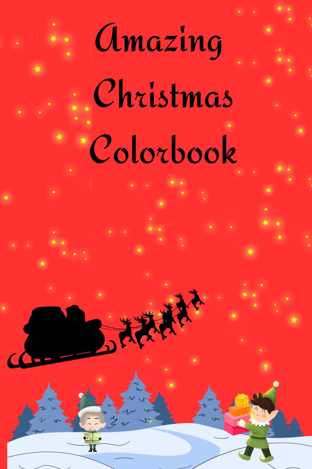 “Christmas Magic Coloring Book for Kids: Fun Holiday Pages with Santa, Elves, Snowmen & More”