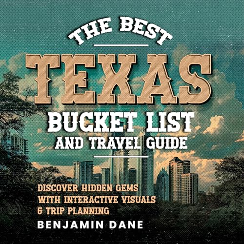The Best Texas Bucket List and Travel Guide [Written by Benjamin Dane] episode artwork