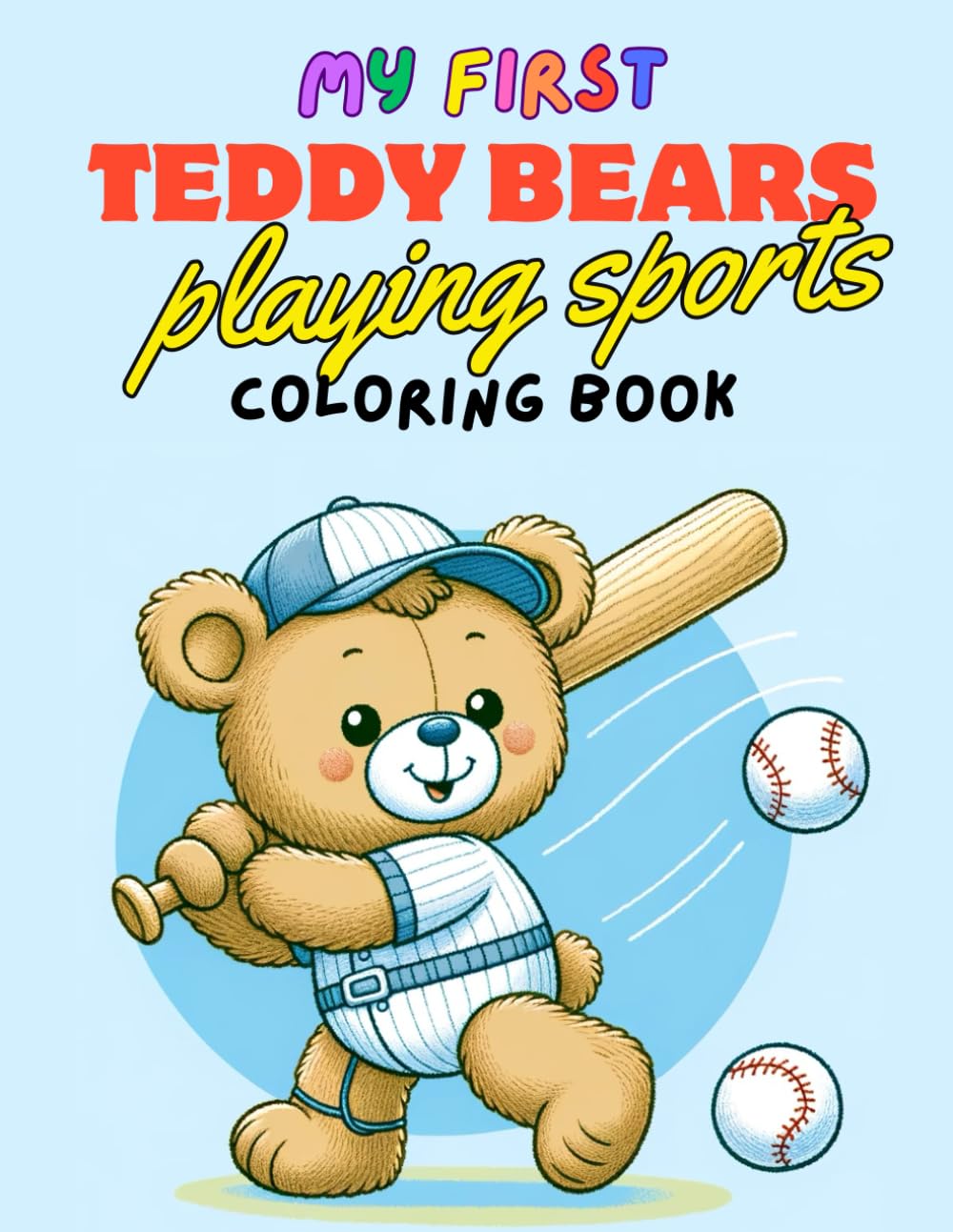 MY FIRST TEDDY BEARS PLAYING SPORTS COLORING BOOK FOR TODDLERS AND CHILDREN