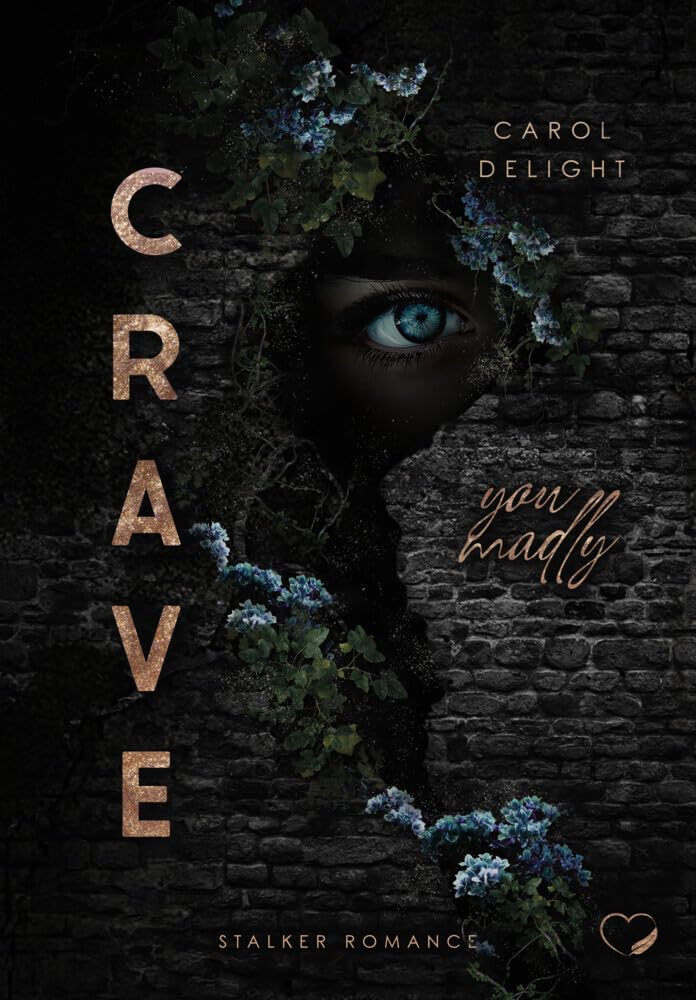 Federherz Verlag (Nova Md) Crave You Madly: Stalker Romance (Want You Madly)