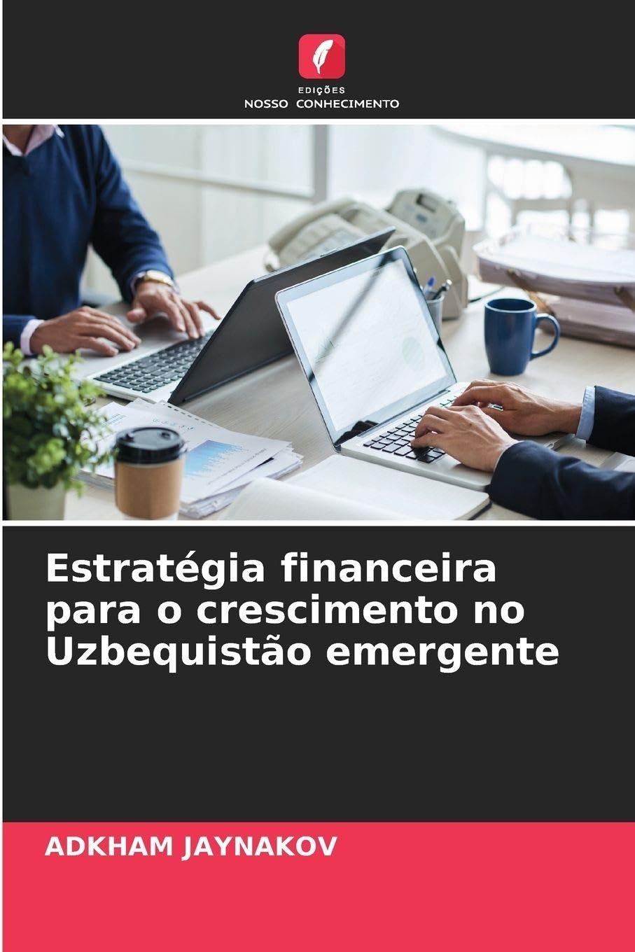 Estratégia financeira para o crescimento no Uzbequistão emergente