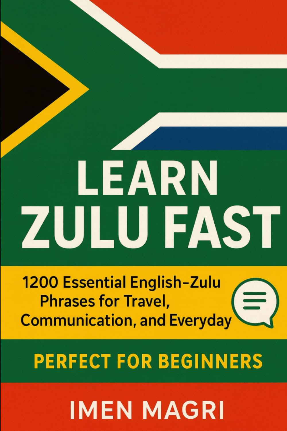Learn Zulu Fast: 1200 Essential English–Zulu Phrases for Travel, Communication, and Everyday Use for Beginners