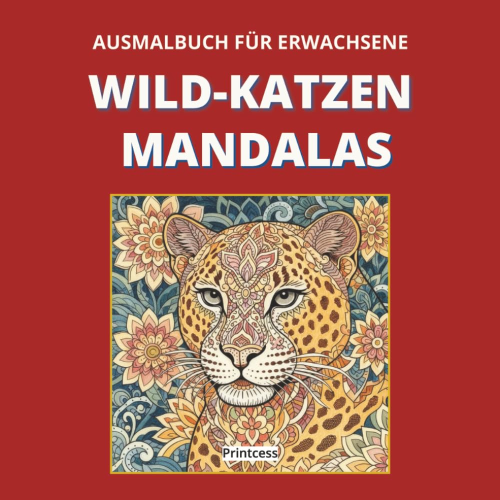 Ausmalbuch für Erwachsene: Wildkatzen Mandalas: Innere Stärke - Ruhe finden