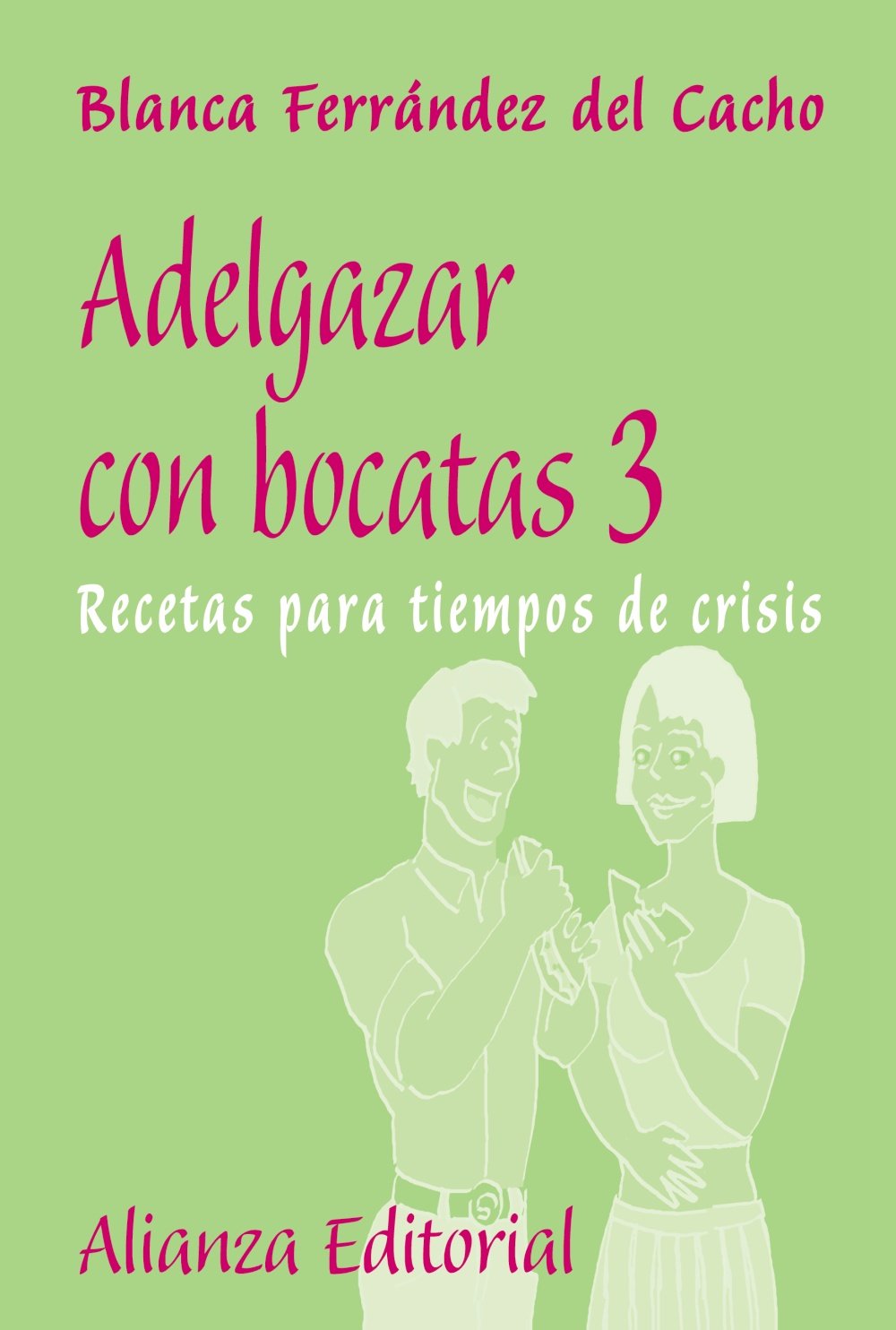 Adelgazar con bocatas, 3: Recetas para tiempos de crisis (Libros Singulares (Ls))