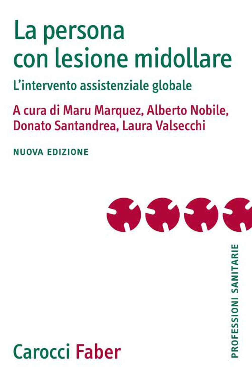 La Persona Con Lesione Midollare. L'intervento Assistenziale Globale. Nuova Ediz. - 4