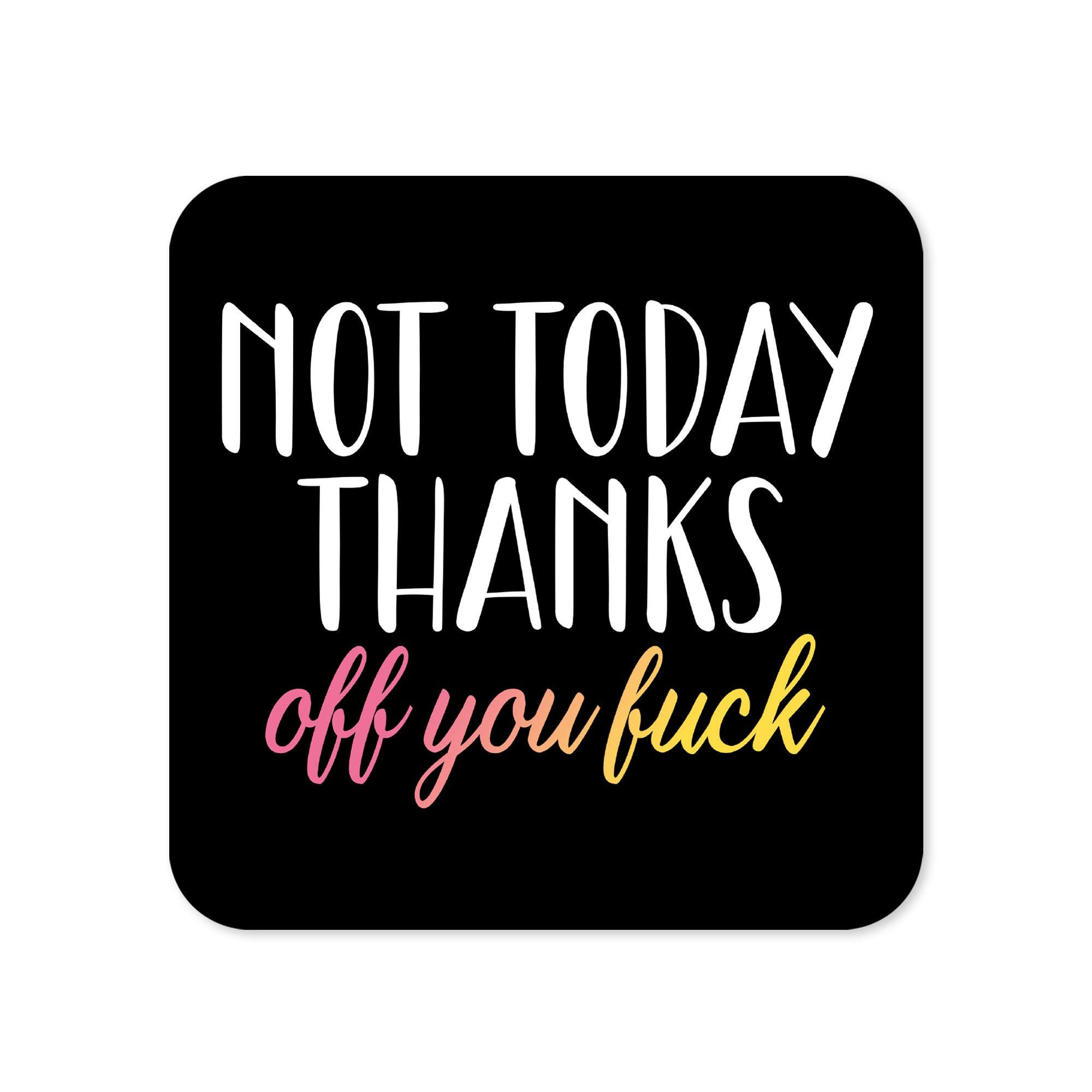 Funny Drinks Coaster | Novelty Office Mug Coasters | Childish Not Today Beer Mat | Sarcastic Home Accessory | Silly Prank Joke Coffee - CC51
