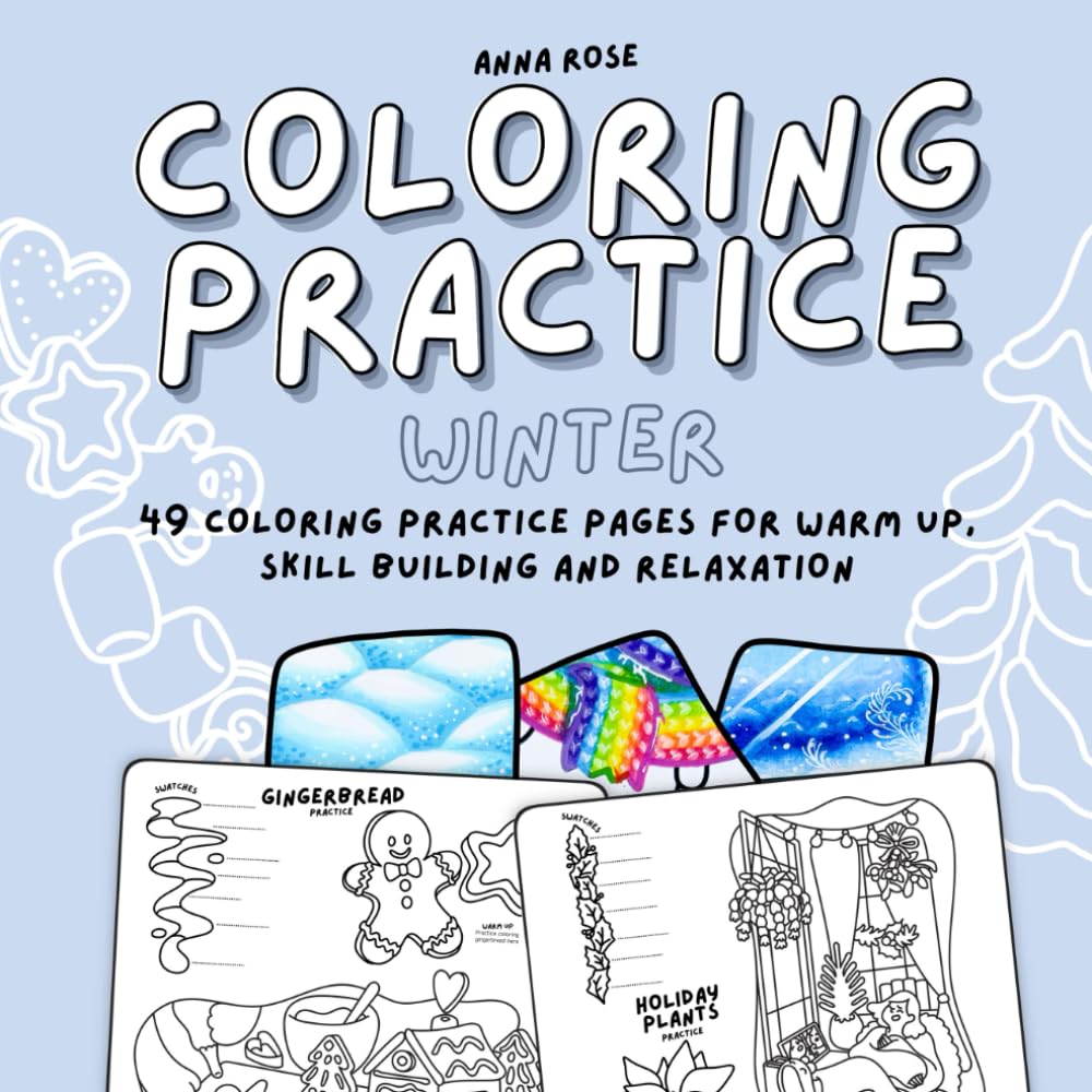 Coloring Practice (Winter): Practice Coloring Book with Swatches, Warm-Ups and Cozy Winter Scenes