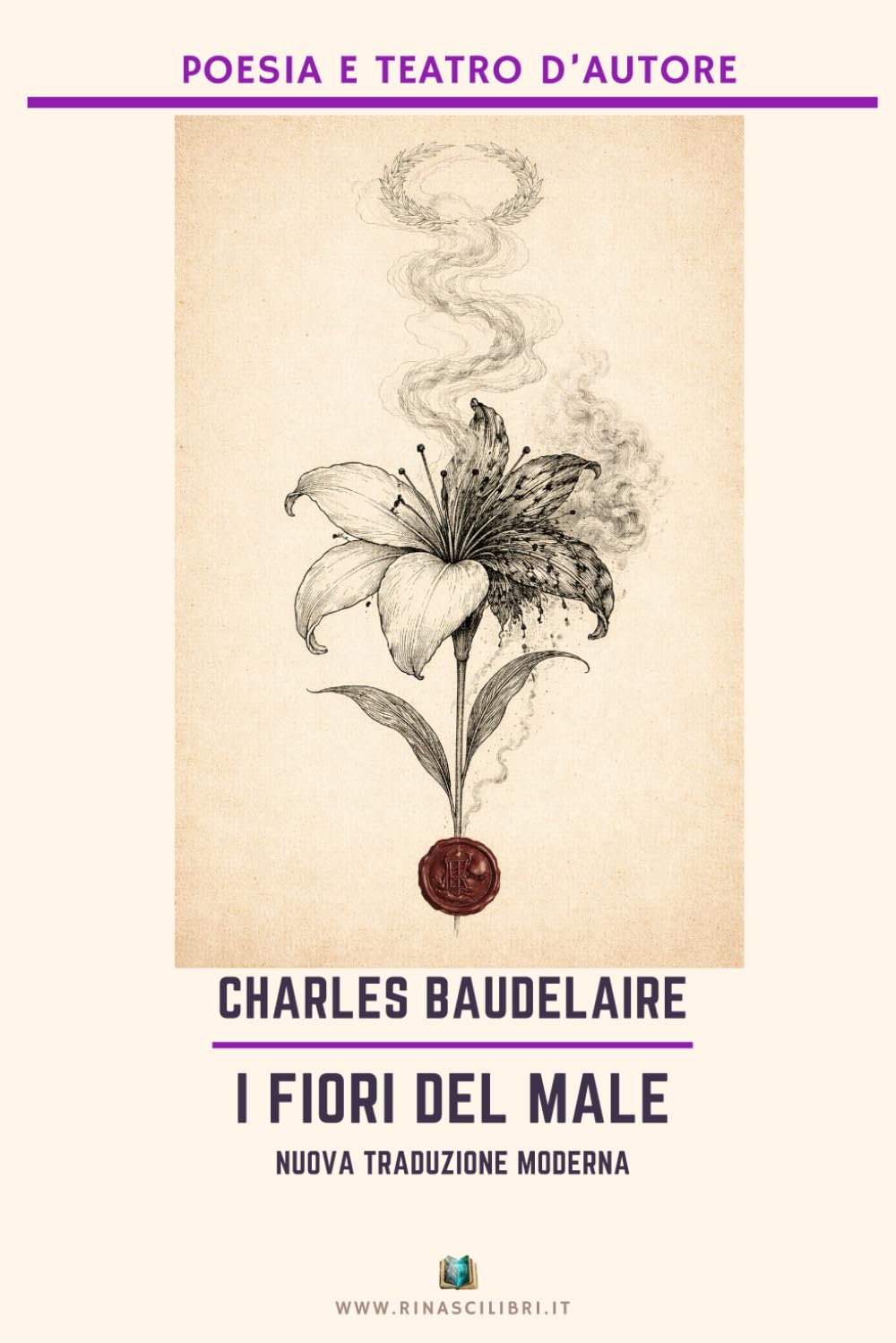 I Fiori del Male: Nuova traduzione. Include le poesie censurate