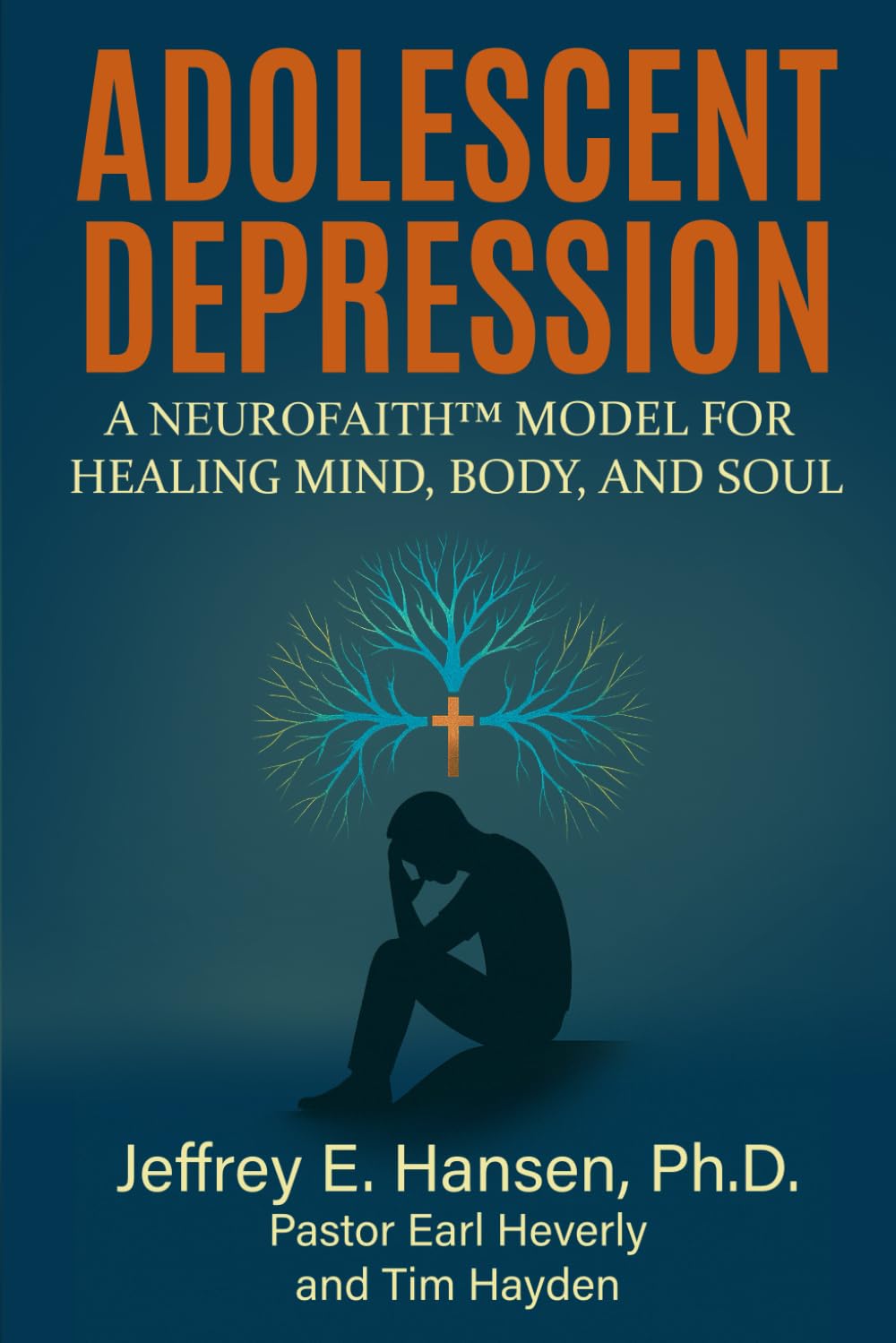 Adolescent Depression: A NeuroFaith™ Model for Healing Mind, Body, and Soul