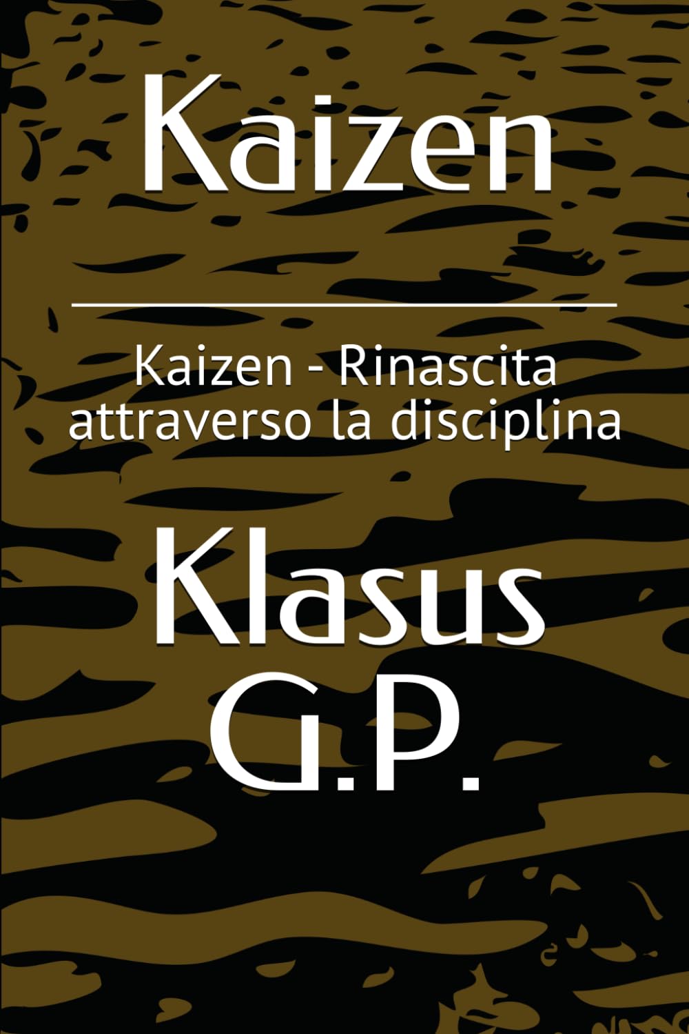 Kaizen: Kaizen - Rinascita attraverso la disciplina