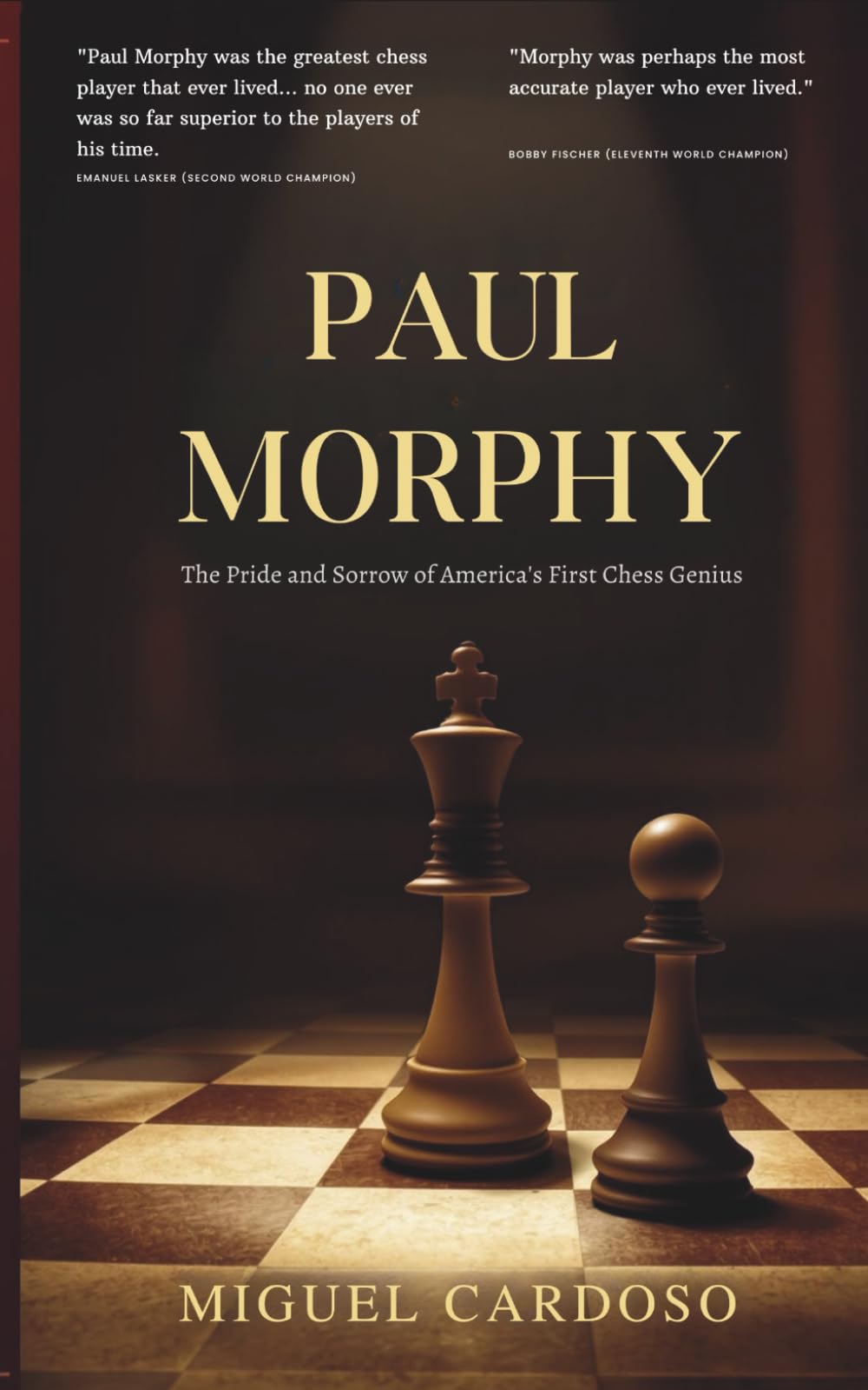 Paul Morphy: The Pride and Sorrow of America's First Chess Genius