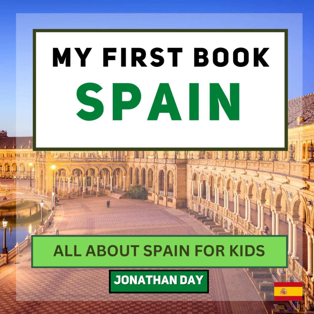 My First Book - Spain: All About Spain For Kids (My First Book - World Edition)