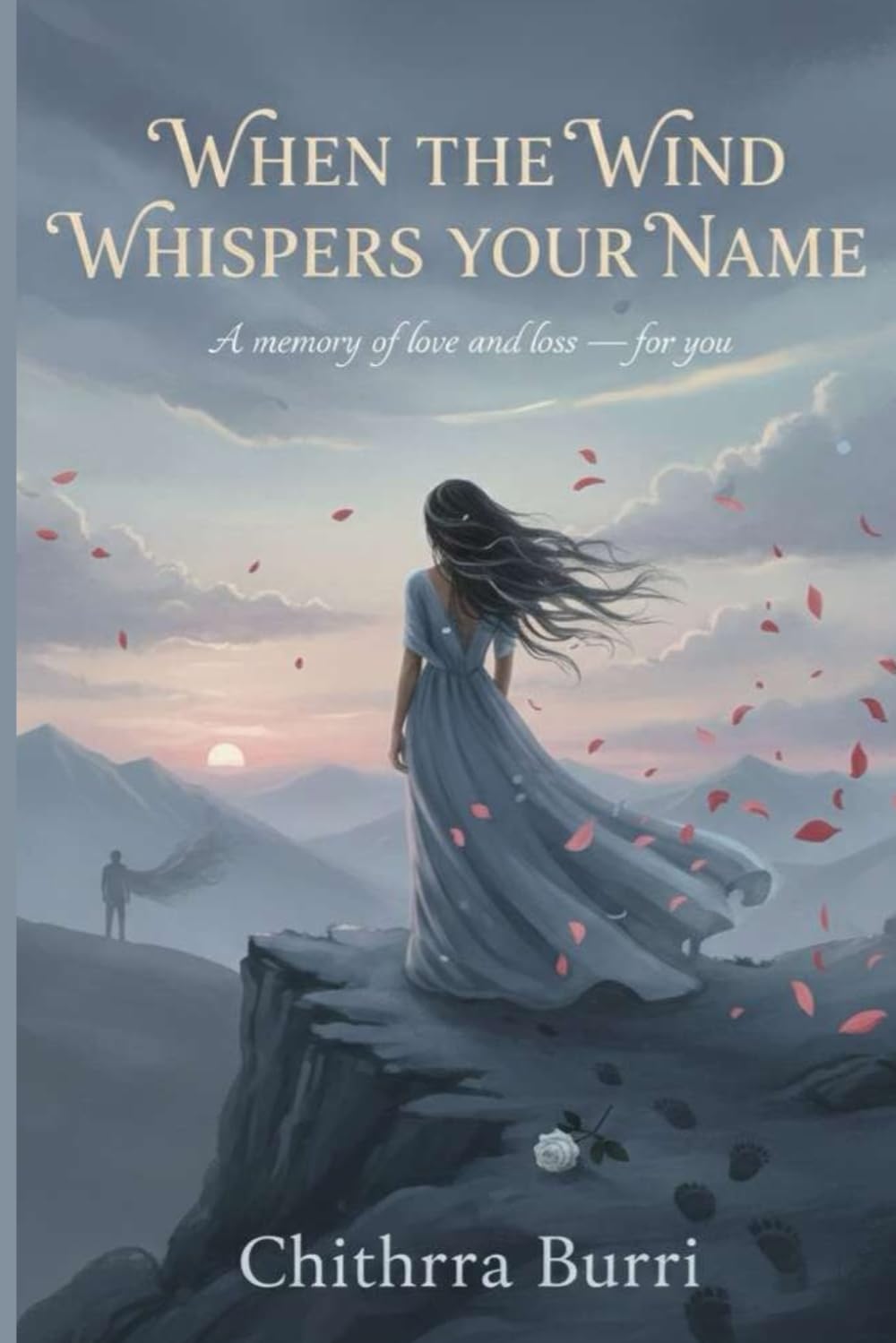 When the Wind Whispers Your Name: A Memory of Love and Loss, for You