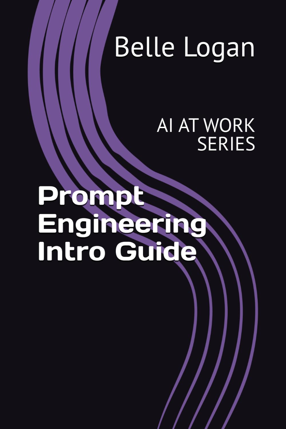 Prompt Engineering Intro Guide: AI AT WORK SERIES