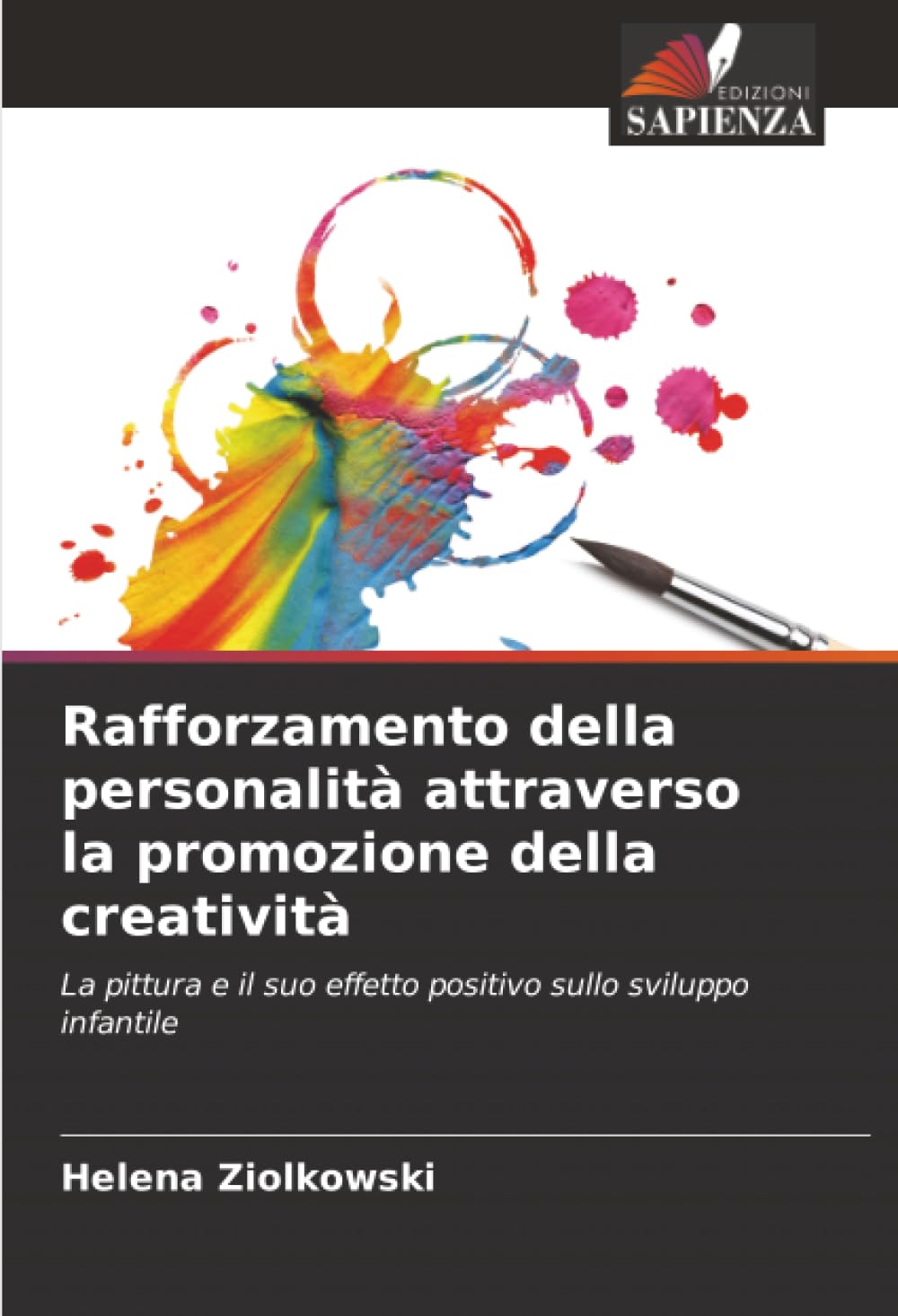 Rafforzamento della personalità attraverso la promozione della creatività: La pittura e il suo effetto positivo sullo sviluppo infantile