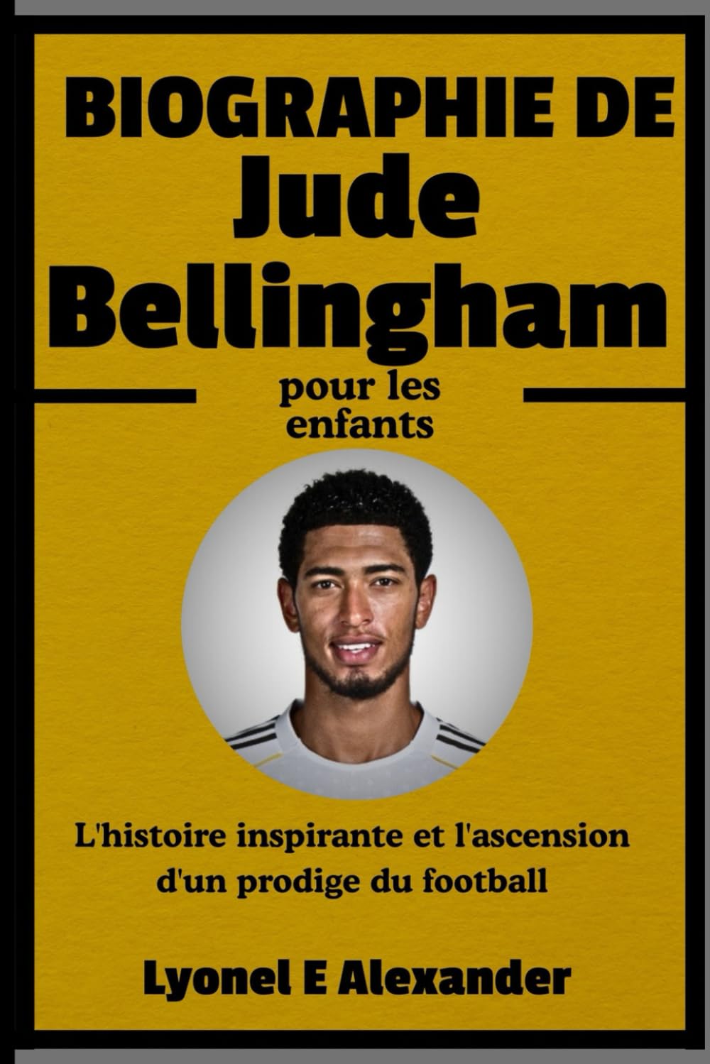 Biographie de Jude Bellingham pour les enfants: L'histoire inspirante et l'ascension d'un prodige du football