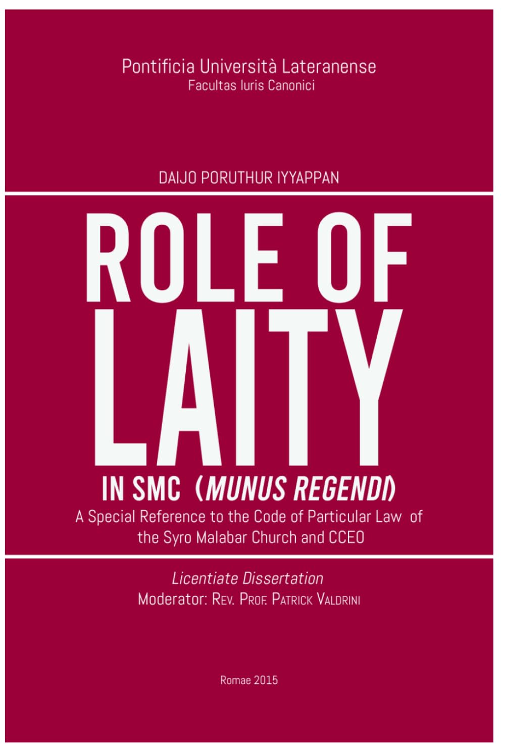 ROLE OF LAITY IN SMC (MUNUS REGENDI): A Special Reference to the Code of Particular Law of the Syro Malabar Church and CCEO (Canon Law Series)