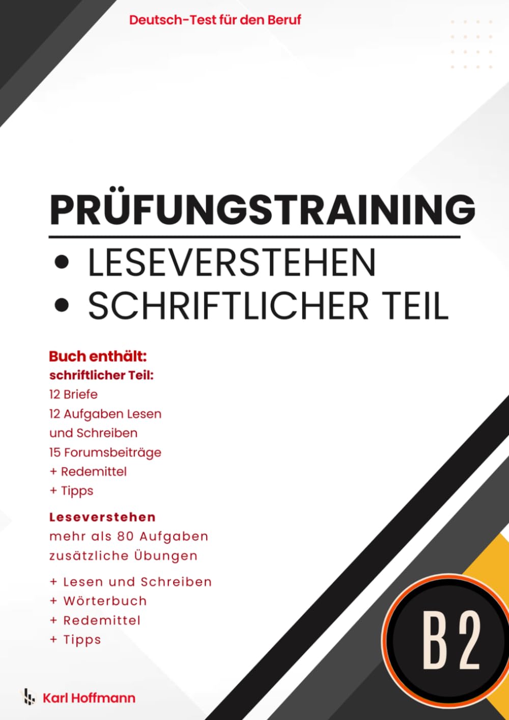 Schreiben und Lesen B2 – Prüfungstraining für den Deutsch-Test Beruf: Leseverstehen und schriftlicher Teil mit Aufgaben, Briefen, Forumbeiträgen und praxisnahen Tipps