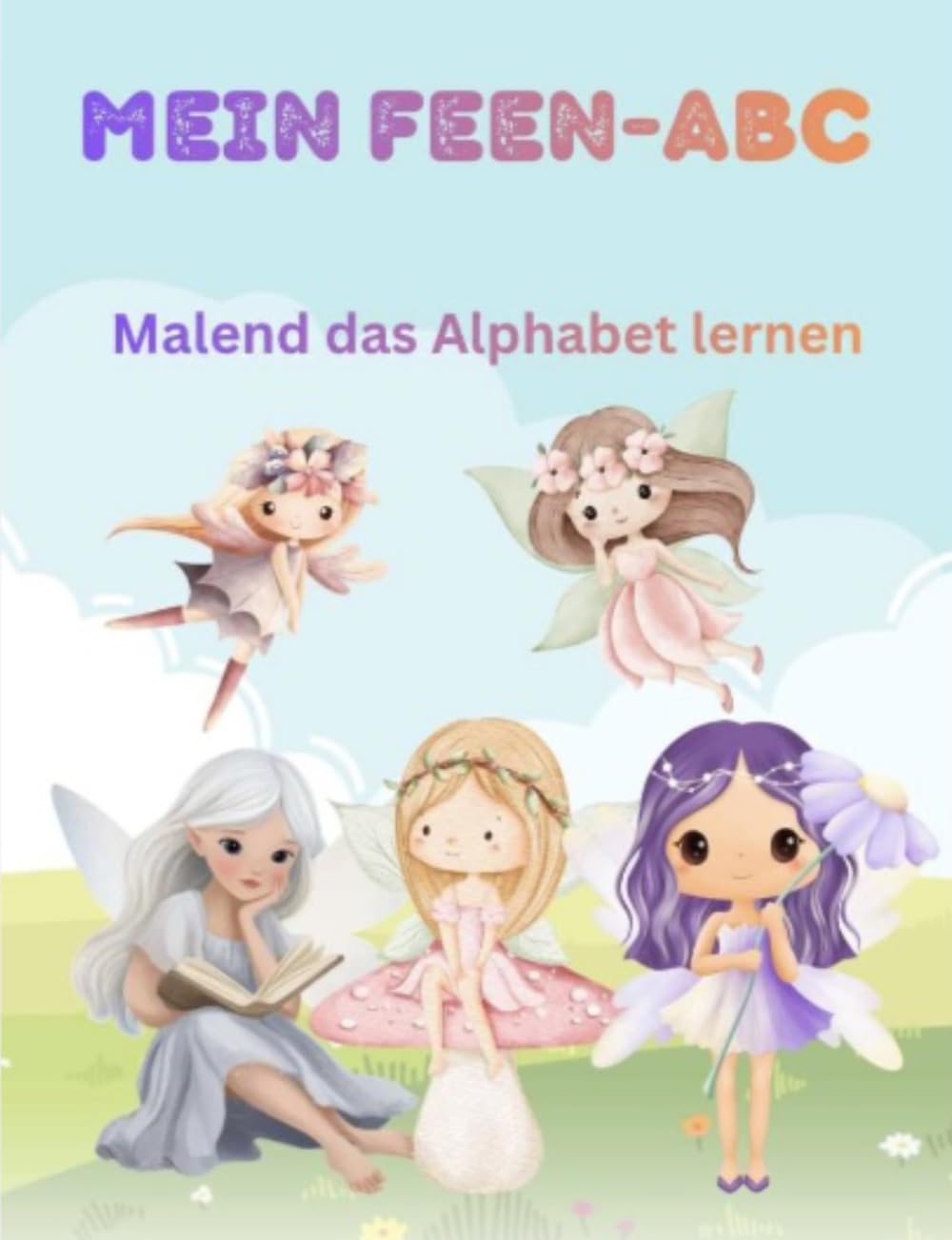 Malbuch Feen: Mein Feen- ABC: Malend das ABC lernen