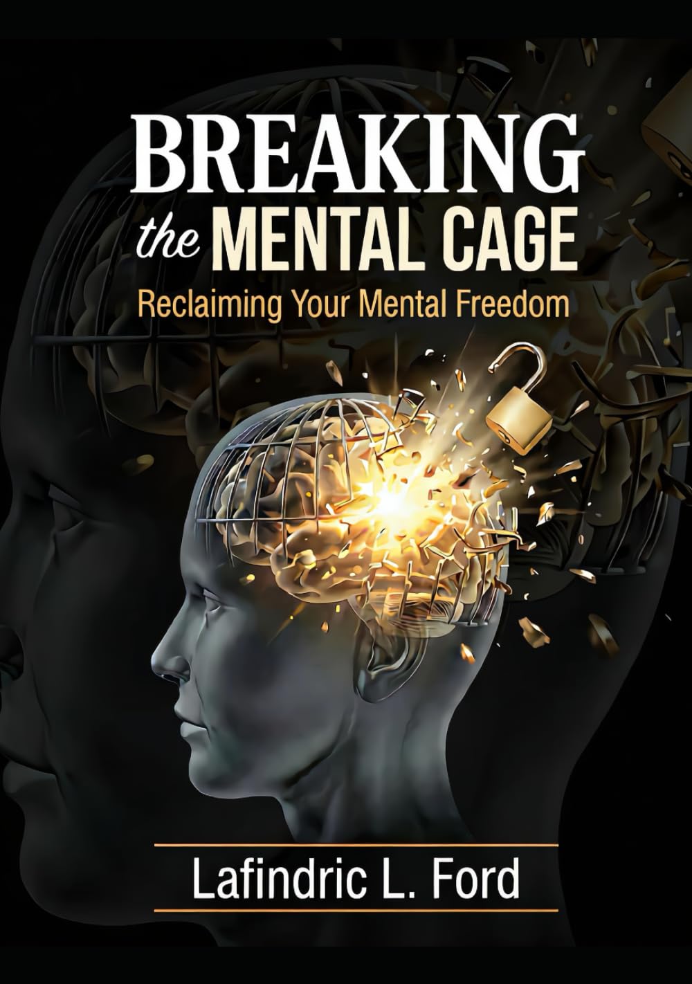 Breaking the Mental Cage: Reclaiming Your Mental Freedom