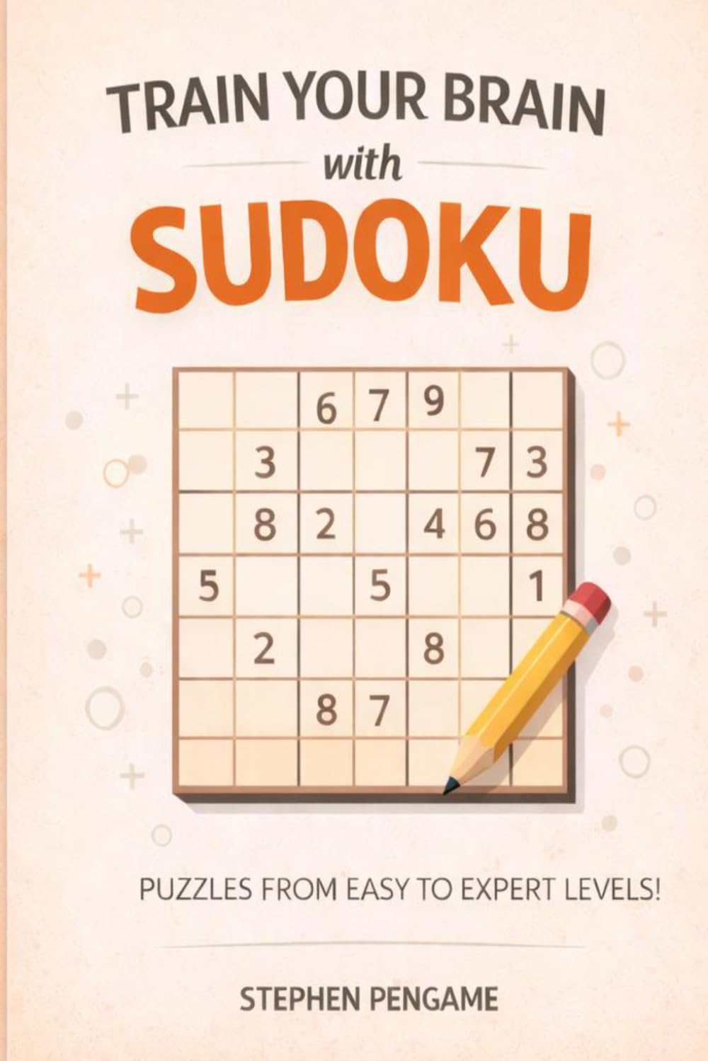 Train Your Brain with Sudoku: 100 Unique Puzzles | Progressing Difficulty Levels | Travel Size | Solutions Included (Sudoku Master Collection)
