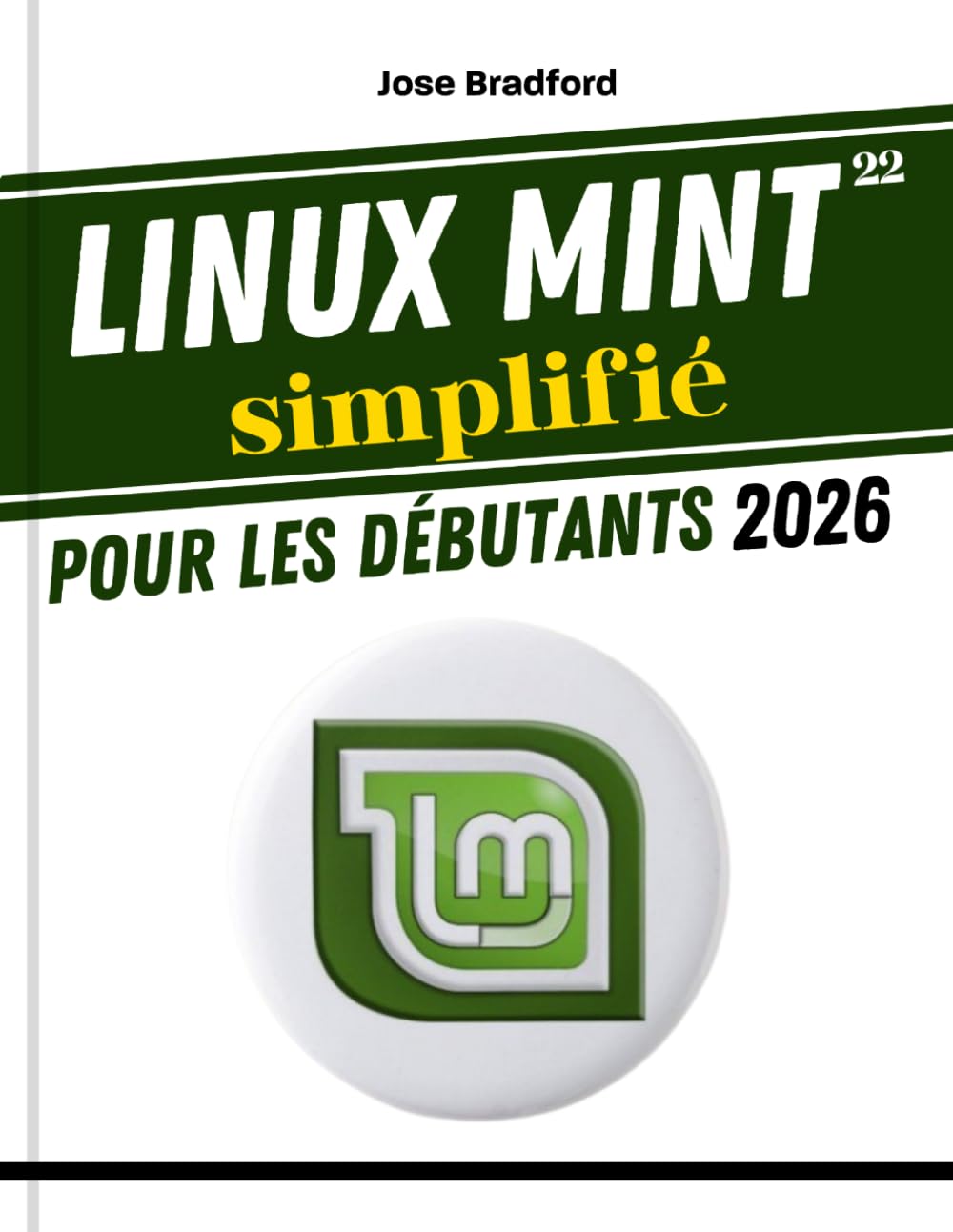 Linux Mint 22 simplifié Pour les débutants 2026: Un guide pratique étape par étape pour apprendre et maîtriser le système d'exploitation Linux et sa ... conseils et astuces (MODERN TECH HUB 2026)