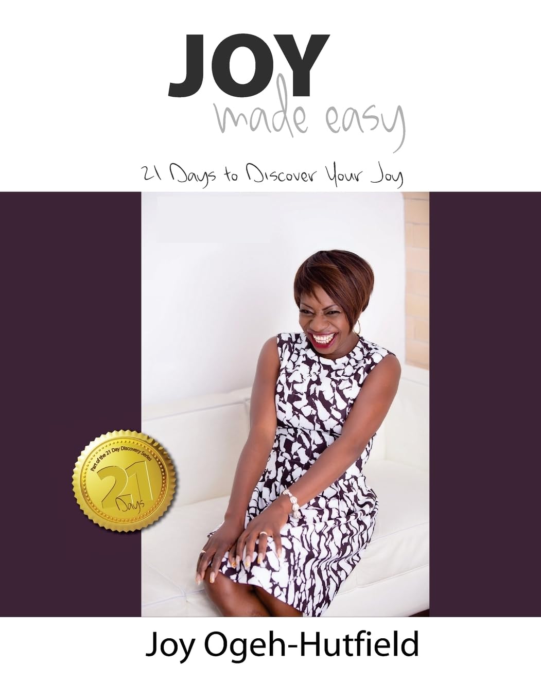 Joy Made Easy: 21 Days To Discover Your Joy: Volume 2