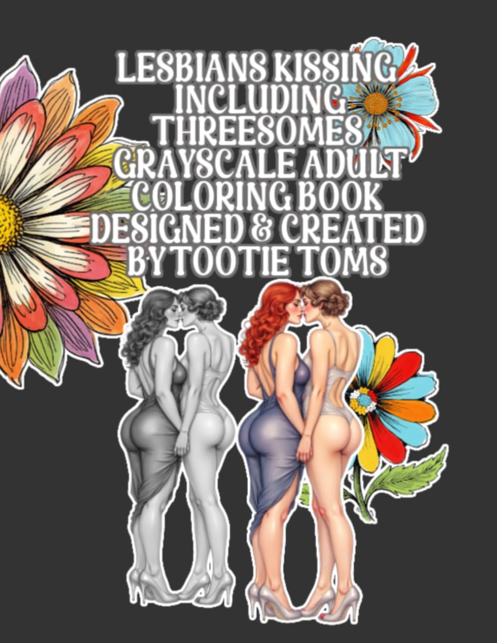 Lesbians Kissing Including Threesomes Grayscale Adult Coloring Book