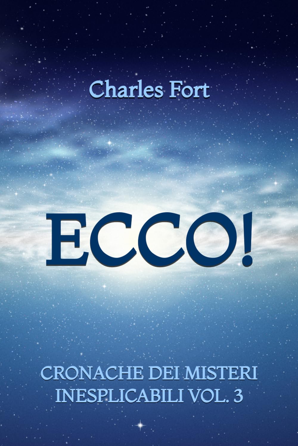 Ecco!: Cronache dei Misteri Inesplicabili: Vol. 3