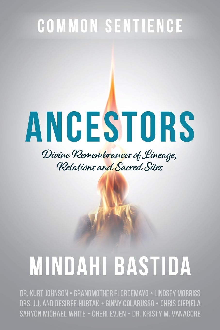 Ancestors: Divine Remembrances of Lineage, Relations and Sacred Sites: 6 (Common Sentience)