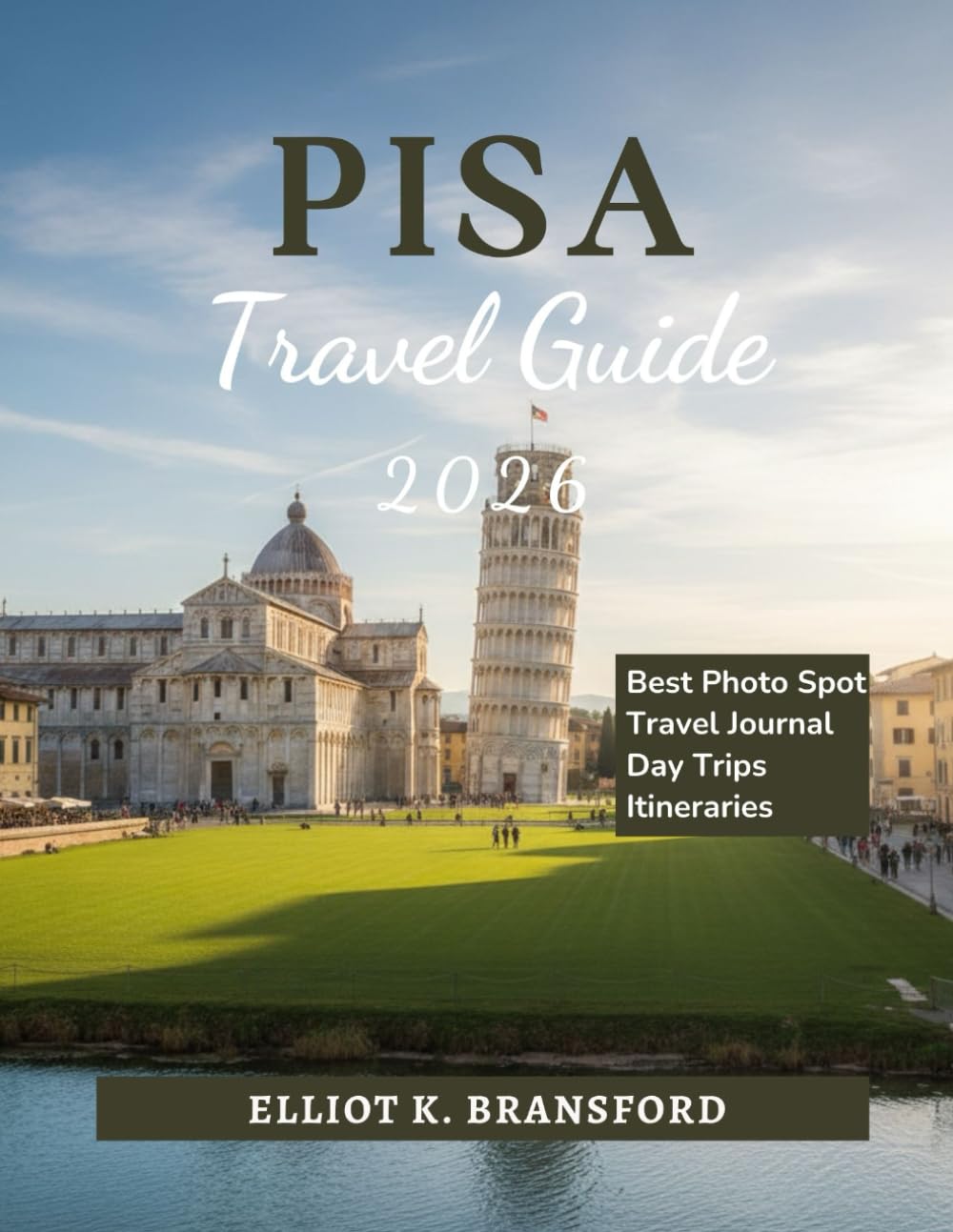 Pisa Travel Guide 2026: Explore Tuscany’s Iconic City Beyond the Leaning Tower