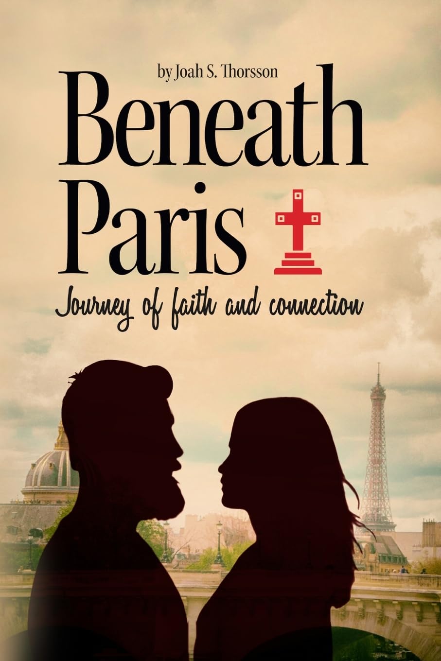 Beneath Paris: Journey of faith and connection (Beneath and Beyond Paris Trilogy)