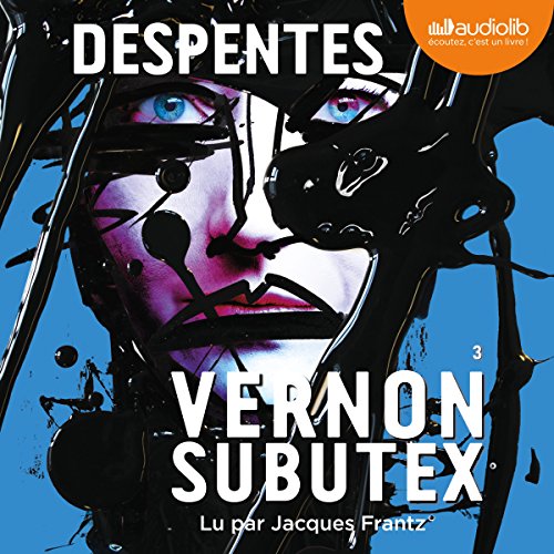 Vernon Subutex 3 : Virginie Despentes, Jacques Frantz, Audiolib ...