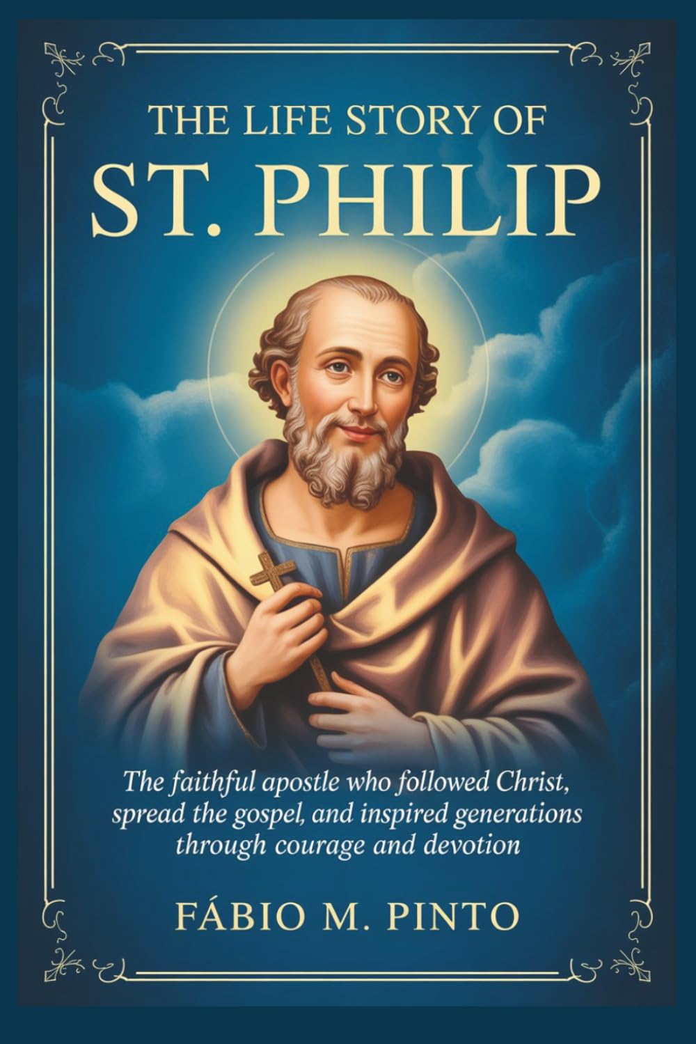 THE LIFE STORY OF ST. PHILIP (Lives Of Saints)