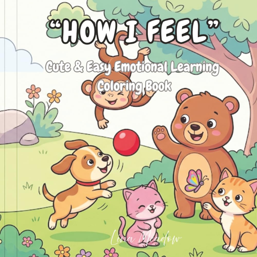 How I Feel: Cute & Easy Emotional Learning Coloring Book