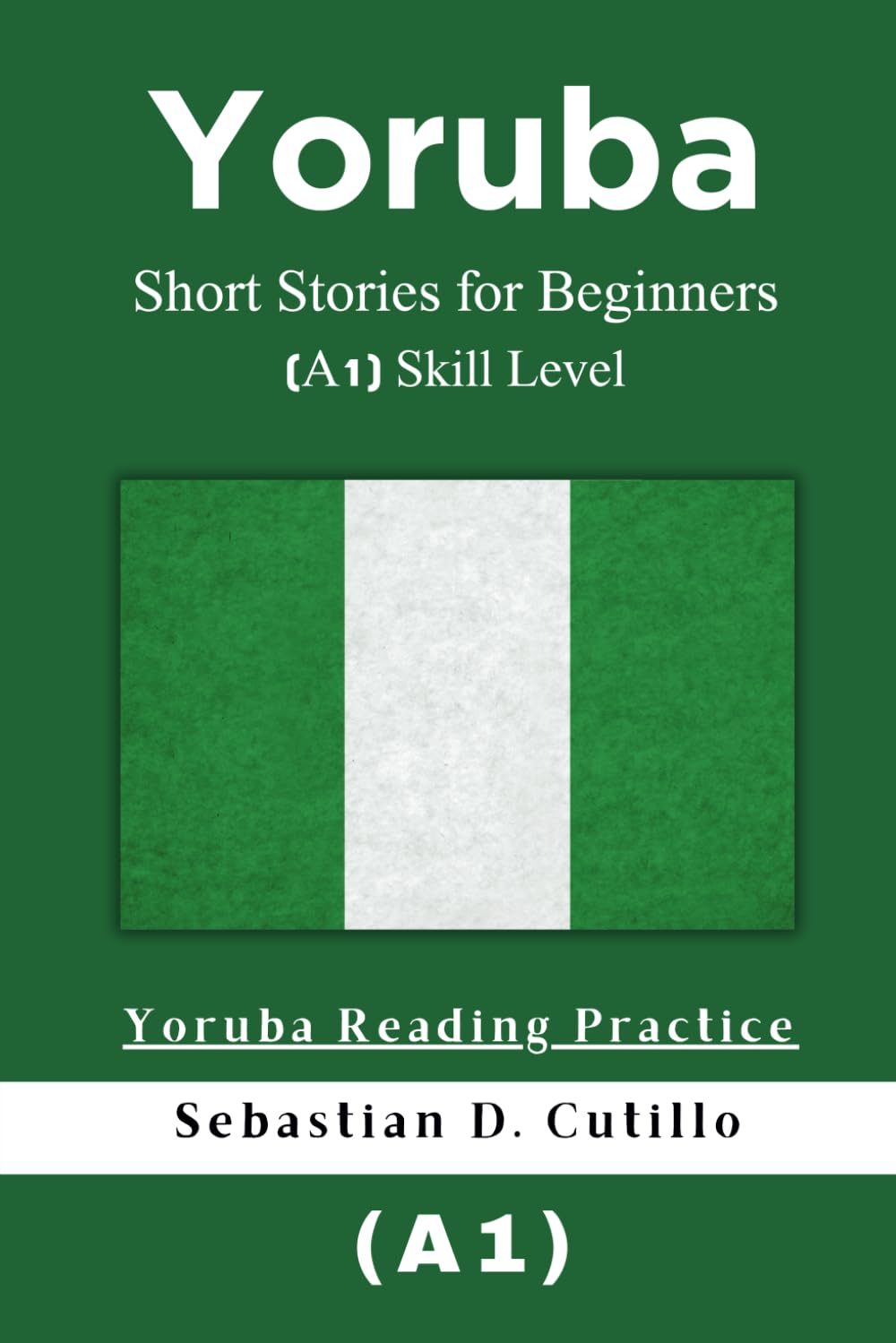 Yoruba Short Stories for Beginners (A1) Skill Level - Yoruba Reading Practice (Yoruba Short Stories (CEFR Leveled Language Learning))