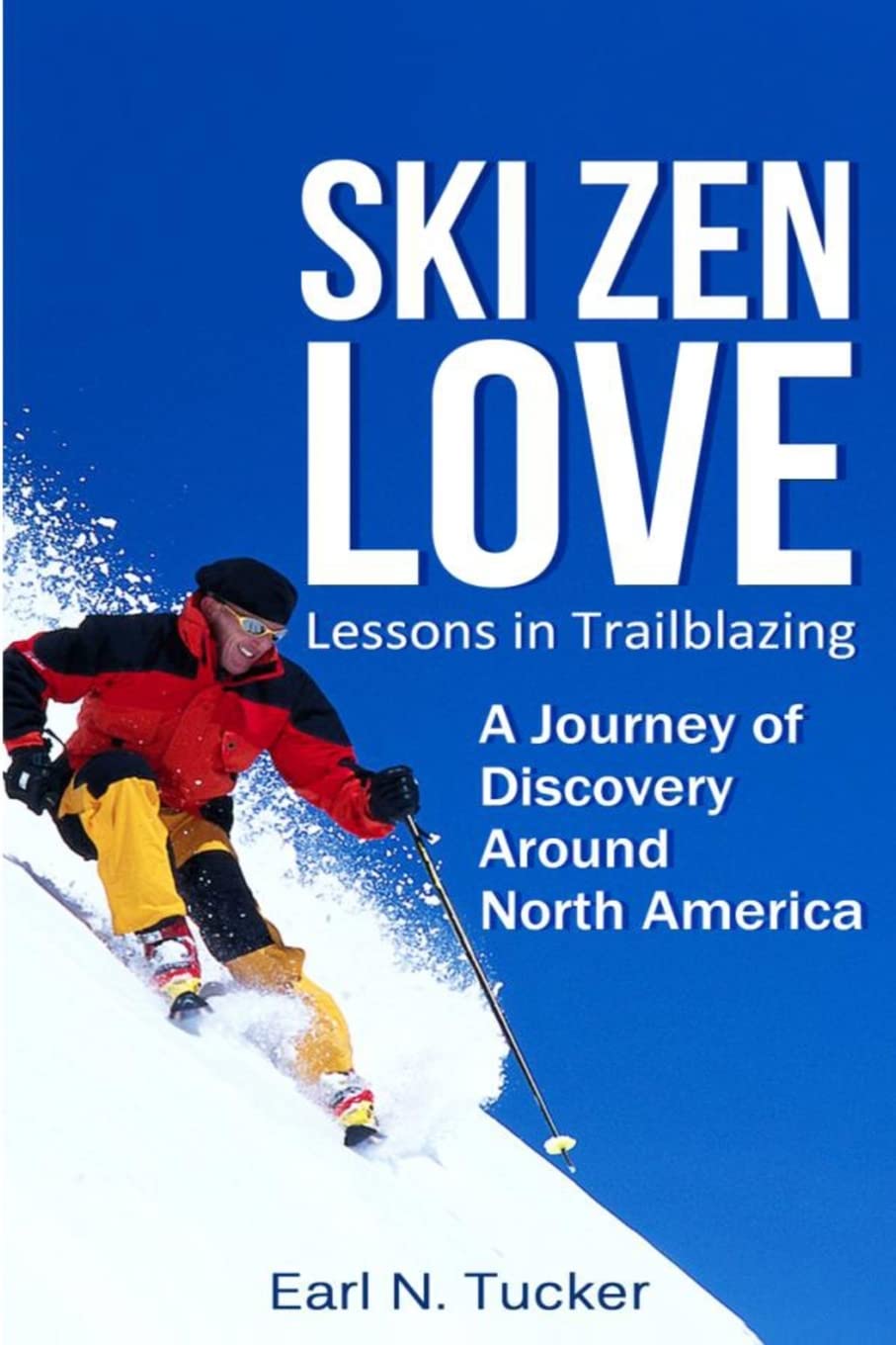 Ski Zen Love: Lessons in Trailblazing
