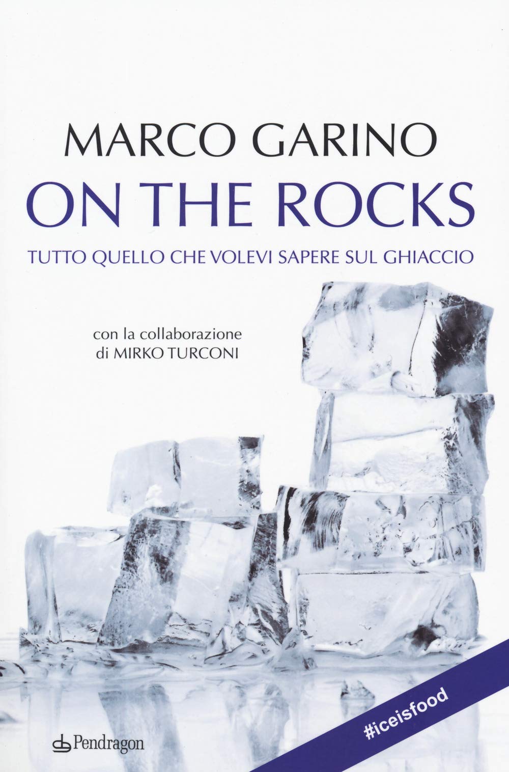 On The Rocks. Tutto Quello Che Volevi Sapere Sul Ghiaccio - 4