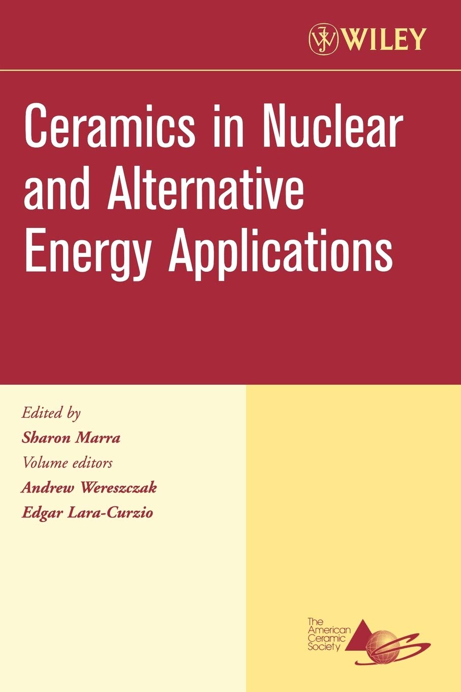 Buy Ceramics in Nuclear and Alternative Energy Applications, Volume 27, Issue 5 (Ceramic Engineering and Science Proceedings) — BookShops.in