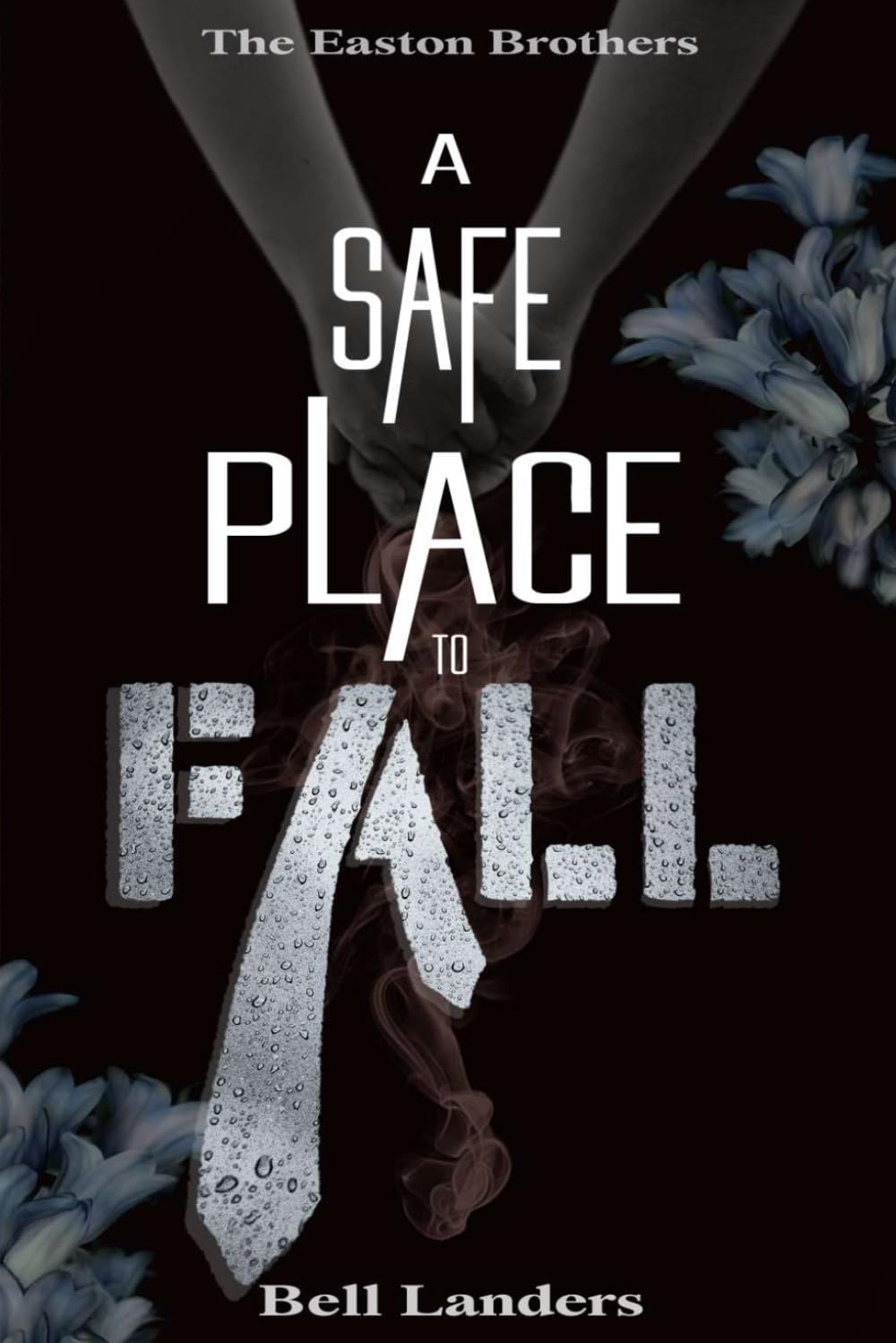 A Safe Place To Fall (The Easton Brothers)