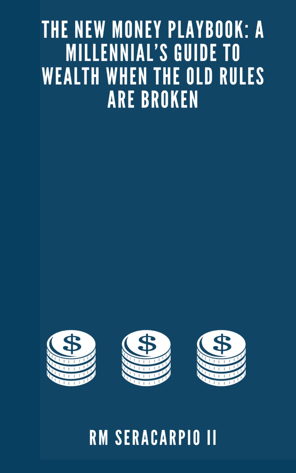 The New Money Playbook: A Millennial’s Guide to Wealth When the Old Rules Are Broken