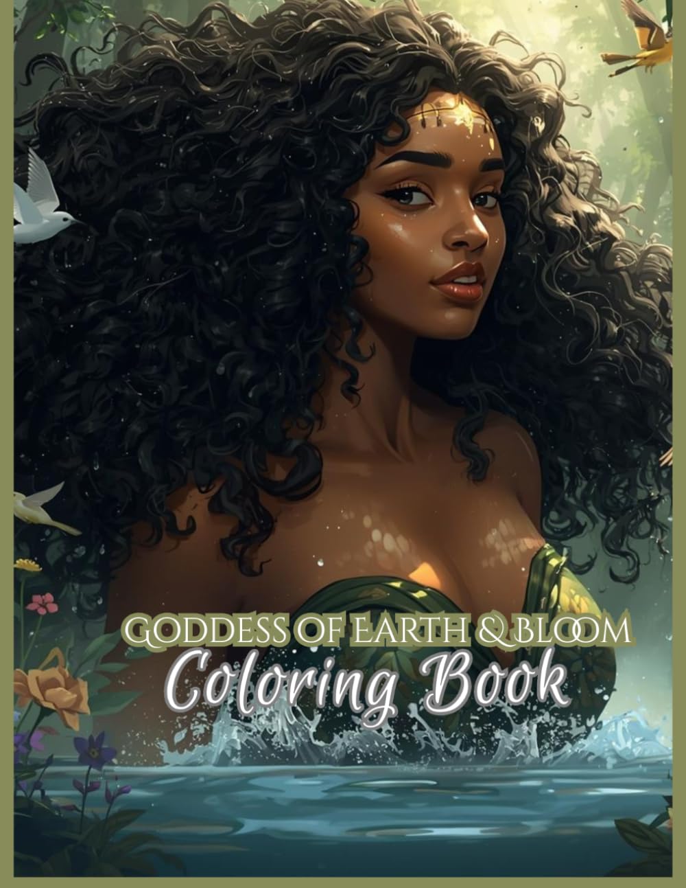 Goddess of Earth & Bloom: A Relaxing Fantasy Coloring Book of Nature Goddesses, Flowers & Botanical Beauty (Goddess of the Elements)