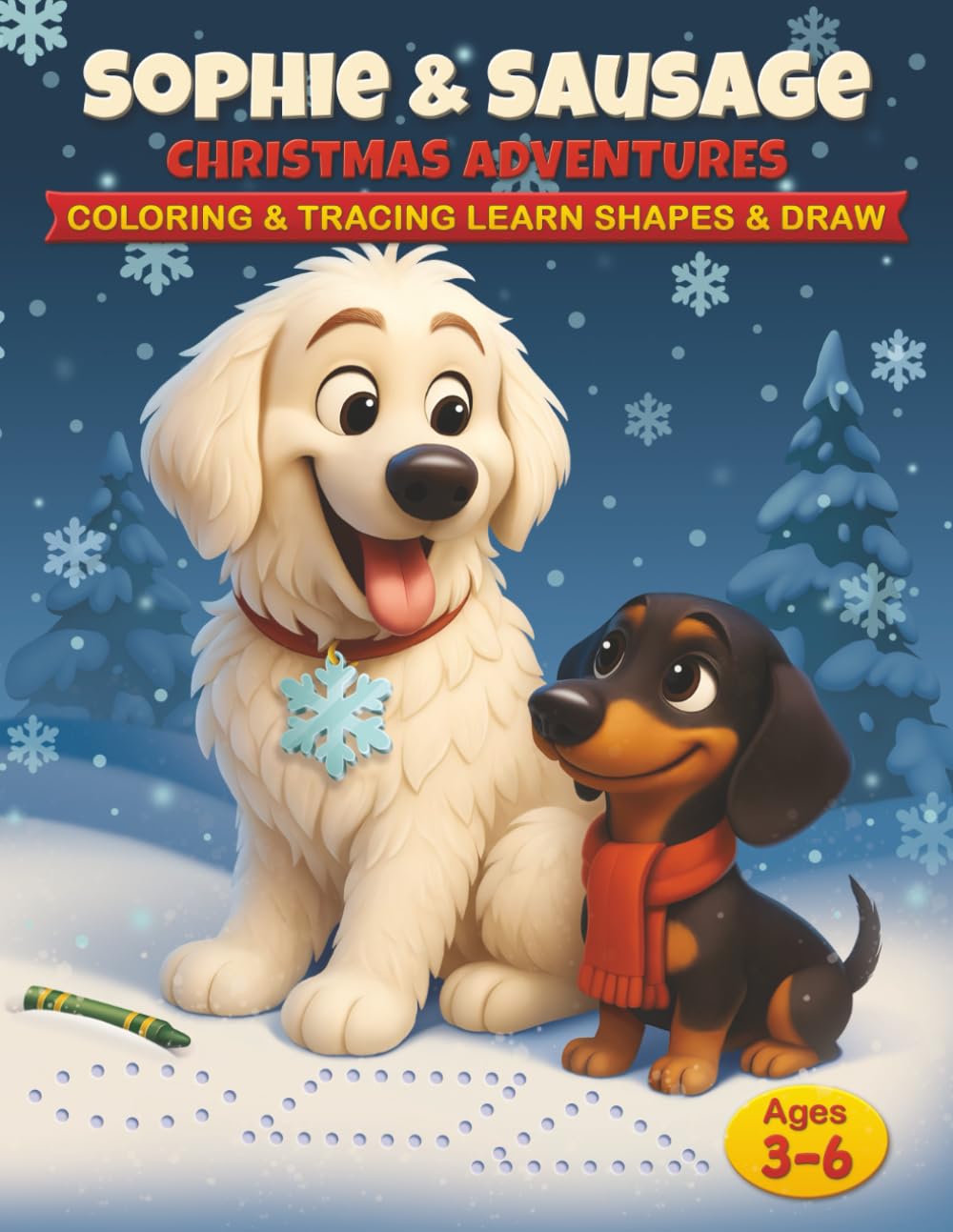 SOPHIE & SAUSAGE: Christmas Adventures: Coloring & Tracing Learn Shapes & Draw