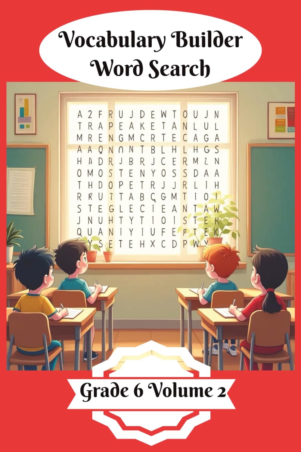 Vocabulary Builder Word Search: Grade 6 Volume 2 | 50 Themed Word Search Puzzles | Boost Vocabulary and Discovery | Solutions Included | Kids Activity (Vocabulary Builder Word Searches)